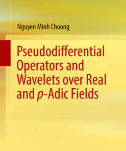 Pseudodifferential Operators and Wavelets over Real and p-adic Fields eBook