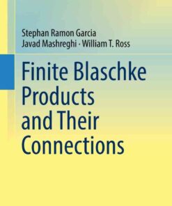 Finite Blaschke Products and Their Connections eBook