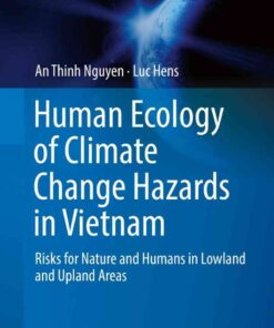 Human Ecology of Climate Change Hazards in Vietnam: Risks for Nature and Humans in Lowland and Upland Areas eBook