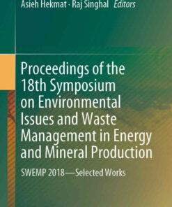 Proceedings of the 18th Symposium on Environmental Issues and Waste Management in Energy and Mineral Production: SWEMP 2018—Selected Works eBook