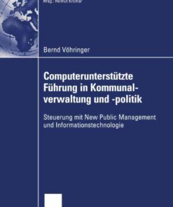 Computerunterstützte Führung in Kommunalverwaltung und -politik: Steuerung mit New Public Management und Informationstechnologie eBook