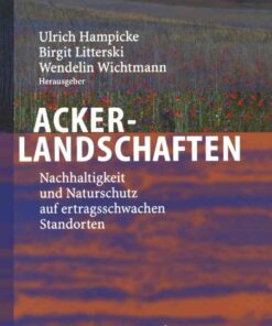Ackerlandschaften: Nachhaltigkeit und Naturschutz auf ertragsschwachen Standorten, 1st Edition eBook