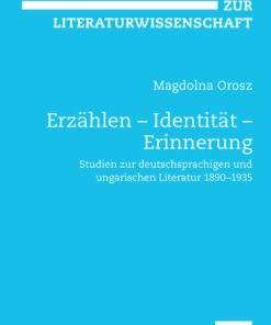 Erzaehlen – Identitaet – Erinnerung: Studien zur deutschsprachigen und ungarischen Literatur 1890–1935, 1st Edition eBook