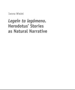 Legein ta legomena. Herodotus' Stories as Natural Narrative, 1st Edition eBook