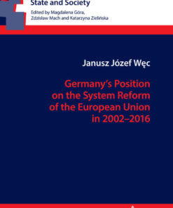 Germany’s Position on the System Reform of the European Union in 2002–2016, 1st Edition eBook