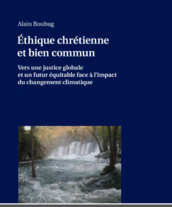 Éthique chrétienne et bien commun: Vers une justice globale et un futur équitable face à l'impact du changement climatique, 1st Edition eBook