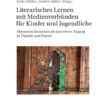 Literarisches Lernen mit Medienverbünden für Kinder und Jugendliche: Abenteuer/«âventiure» als narrativer Zugang in Theorie und Praxis, 1st Edition eBook