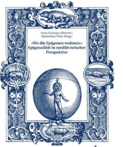 »Wo die Epigonen wohnen«: Epigonalität in mediävistischer Perspektive, 1st Edition eBook