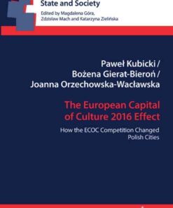 The European Capital of Culture 2016 Effect: How the ECOC Competition Changed Polish Cities, 1st Edition eBook