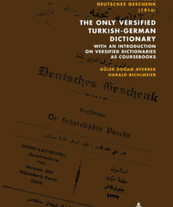 Almanca Tuhfe/Deutsches Geschenk (1916)The Only Versified Turkish-German Dictionary: with an Introduction on Versified Dictionaries as Coursebooks, 1st Edition eBook