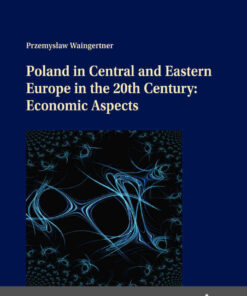 Poland in Central and Eastern Europe in the 20th Century: Economic Aspects, 1st Edition eBook