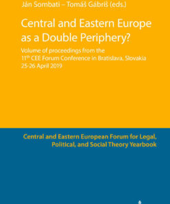 Central and Eastern Europe as a Double Periphery?: Volume of proceedings from the 11th CEE Forum Conference in Bratislava,, 1st Edition eBook