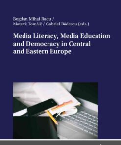 Media Literacy, Media Education and Democracy in Central and Eastern Europe, 1st Edition eBook