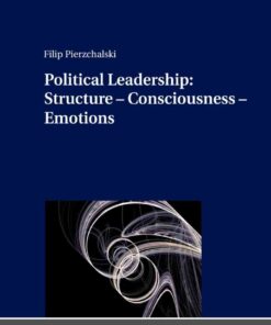 Political Leadership: Structure – Consciousness – Emotions, 1st Edition eBook