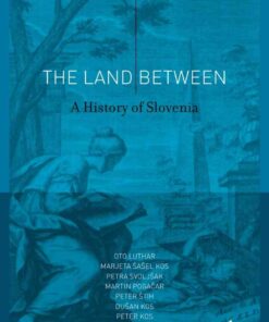 The Land Between: A History of Slovenia, 1st Edition eBook