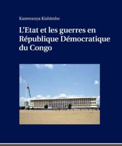 L’Etat et les guerres en République Démocratique du Congo, 1st Edition eBook