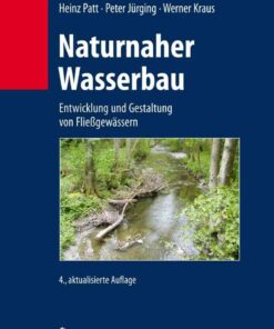 Naturnaher Wasserbau: Entwicklung und Gestaltung von Fließgewässern, 4th Edition eBook