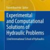 Experimental and Computational Solutions of Hydraulic Problems: 32nd International School of Hydraulics eBook