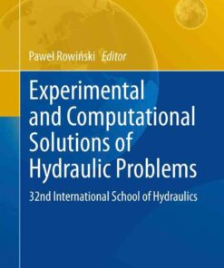 Experimental and Computational Solutions of Hydraulic Problems: 32nd International School of Hydraulics eBook