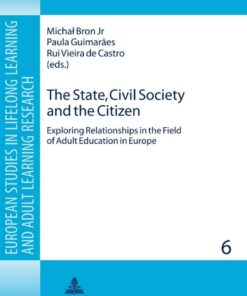 The State, Civil Society and the Citizen: Exploring Relationships in the Field of Adult Education in Europe, 1st Edition eBook