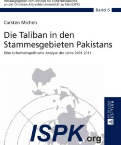 Die Taliban in den Stammesgebieten Pakistans: Eine sicherheitspolitische Analyse der Jahre 2001–2011, 1st Edition eBook