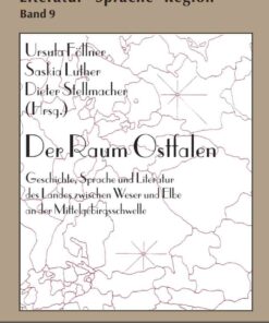Der Raum Ostfalen: Geschichte, Sprache und Literatur des Landes zwischen Weser und Elbe an der Mittelgebirgsschwelle, 1st Edition eBook