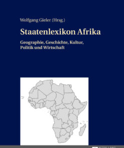 Staatenlexikon Afrika: Geographie, Geschichte, Kultur, Politik und Wirtschaft. 2., aktualisierte und erweiterte Auflage, 2nd Edition eBook