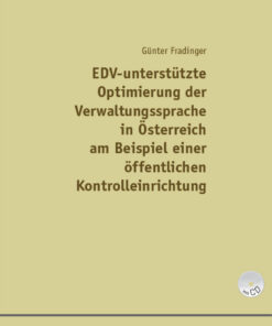 EDV-unterstuetzte Optimierung der Verwaltungssprache in Oesterreich am Beispiel einer einer oeffentlichen Kontrolleinrichtung, 1st Edition eBook