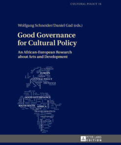 Good Governance for Cultural Policy: An African-European Research about Arts and Development, 1st Edition eBook