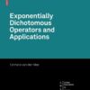 Exponentially Dichotomous Operators and Applications eBook