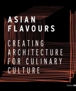 Asian Flavours: Creating Architecture for Culinary Culture, 1st Edition eBook