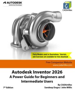 Autodesk Inventor 2026: A Power Guide for Beginners and Intermediate Users, 7th Edition eBook