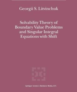 Solvability Theory of Boundary Value Problems and Singular Integral Equations with Shift eBook