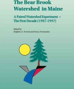 The Bear Brook Watershed in Maine: A Paired Watershed Experiment: The First Decade (1987–1997), 1st Edition eBook