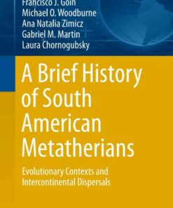 A Brief History of South American Metatherians: Evolutionary Contexts and Intercontinental Dispersals eBook