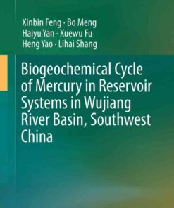 Biogeochemical Cycle of Mercury in Reservoir Systems in Wujiang River Basin, Southwest China eBook