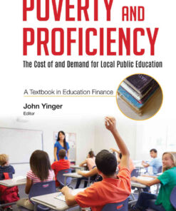 Poverty and Proficiency: The Cost of and Demand for Local Public EducationA Textbook in Education Finance, 1st Edition eBook