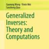 Generalized Inverses: Theory and Computations eBook