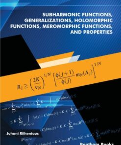 Subharmonic Functions, Generalizations, Holomorphic Functions, Meromorphic Functions, and Properties, 1st Edition eBook