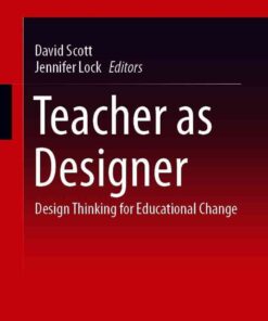Teacher as Designer: Design Thinking for Educational Change eBook
