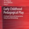 Early Childhood Pedagogical Play: A Cultural-Historical Interpretation Using Visual Methodology eBook