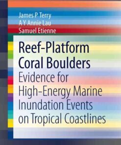Reef-Platform Coral Boulders: Evidence for High-Energy Marine Inundation Events on Tropical Coastlines eBook