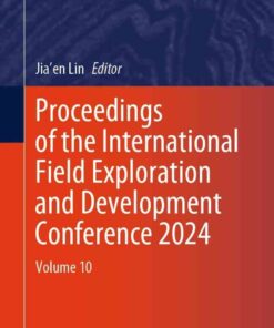 Proceedings of the International Field Exploration and Development Conference 2024: Volume 10 eBook