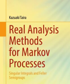 Real Analysis Methods for Markov Processes: Singular Integrals and Feller Semigroups eBook
