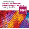 Understanding Current Procedural Terminology and HCPCS Coding Systems: 2026 13th Edition eBook