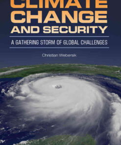 Climate Change and Security: A Gathering Storm of Global Challenges, 1st Edition eBook
