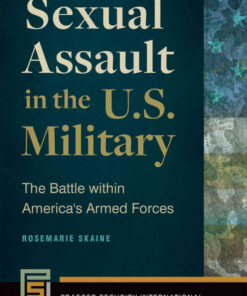 Sexual Assault in the U.S. Military: The Battle within America's Armed Forces, 1st Edition eBook