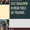 Developing Civic Engagement in Urban Public Art Programs, 1st Edition eBook
