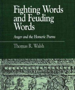 Fighting Words and Feuding Words: Anger and the Homeric Poems, 1st Edition eBook