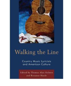 Walking the Line: Country Music Lyricists and American Culture, 1st Edition eBook